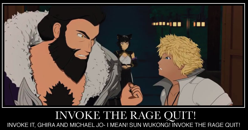 Rwby Rang Rage Demotivational Poster RWBY - Invoke the Rage Quit! by JustRWBY-RK on ...