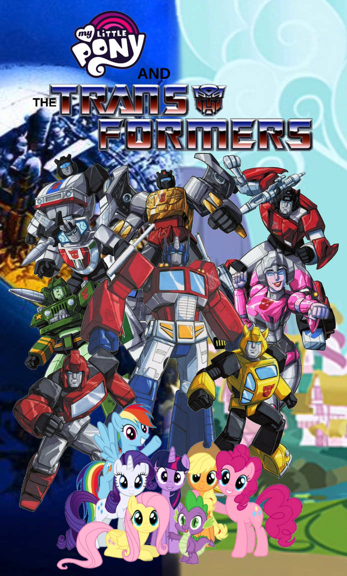 My Little Pony and The Transformers poster 5 by BraydenTheArtist on ...
