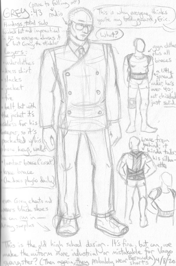 Grey, a 43 y/o white guy with the size, shape, and personality of a refrigerator. Unlike Ebony further down, he has his double-breasted suit buttoned all the way up and in peak order, despite the Arizona heat, though he cheats and wears shoes he can actually run in. Underneath, he has to wear knee and back braces because his body's starting to crap out on him. He also wears aviator sunglasses and an earpiece. Off-panel, Bob says, This is why everyone thinks you're my bodyguard, Eric. Grey just goes, what?