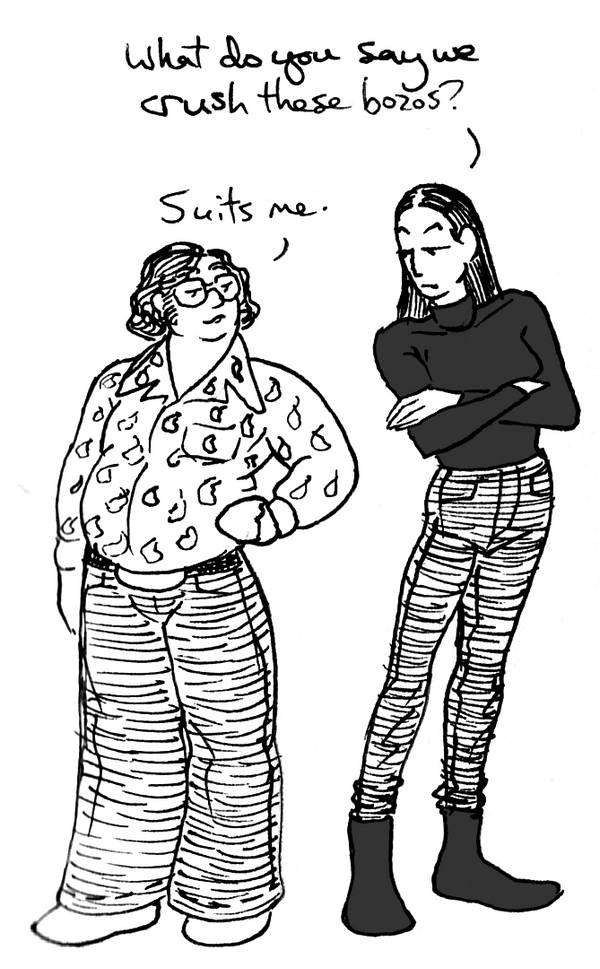 A little pen doodle of Linda and young Bob. They're both college students and dressed for the time period, looking completely unimpressed. Linda says to him, What do you say we crush these bozos? and Bob responds, Suits me.