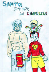 Santo, Speedy and Chapulin