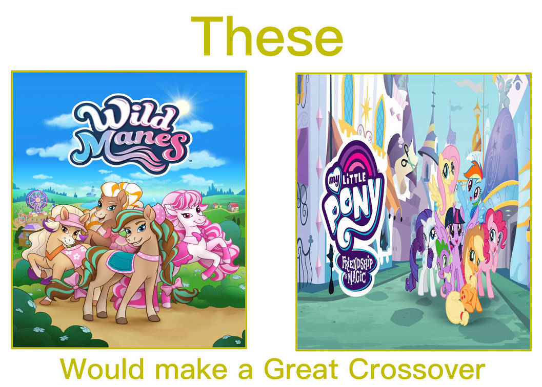 Mlp Wild Ride Wild Manes and MLP Can Make a Great Crossover by user15432 on DeviantArt