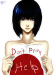 Don't Pray, Help by MidonaitoSerenitii