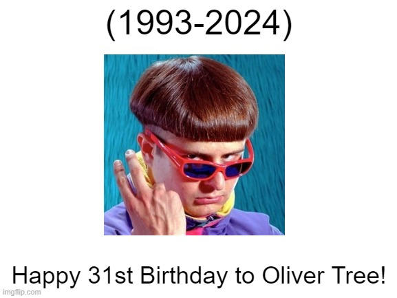 Oliver Tree Born In Oliver Tree's 31st Birthday! by Syavia3 on DeviantArt