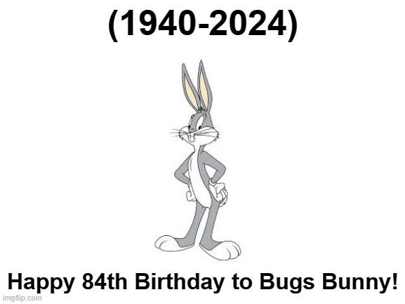 84 Bug 84th Birthday of Bugs Bunny! by Syavia3 on DeviantArt