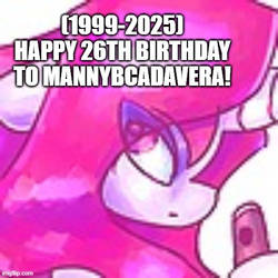 MannyBCadavera's 26th Birthday!