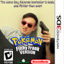 Pokemon: Filthy Frank Version (3DS Port)