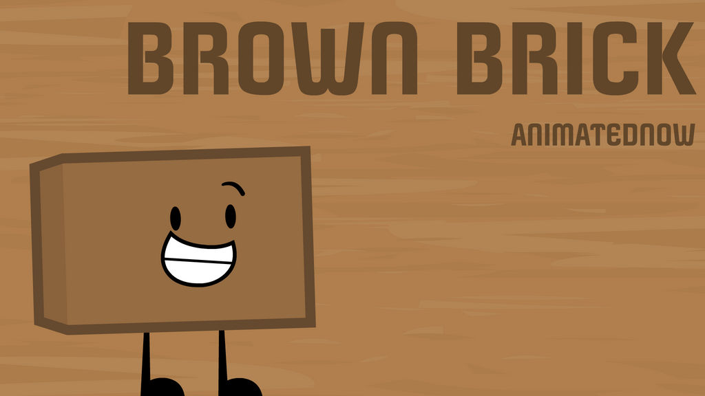 Object Commissions Object Commissions #14: Brown Brick by FusionAnimation on DeviantArt