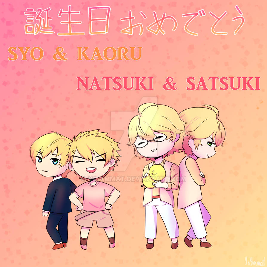 Happy Birthday Kaoru, Syo, Natsuki, And Satsuki! By Yo-Ymmat On Deviantart