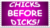 Chicks Before Dicks