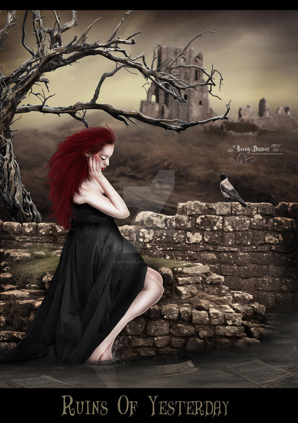 Ruins Of Yesterday by LadyxBoleyn Ruins Of Yesterday by LadyxBoleyn