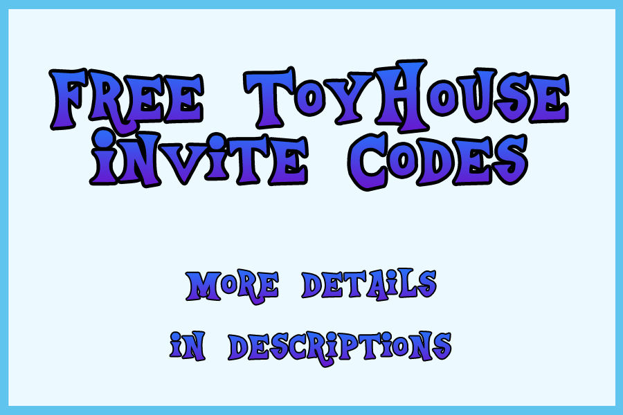 Free ToyHouse Invite Codes (Updated 23/4/25) by Persefawn on DeviantArt
