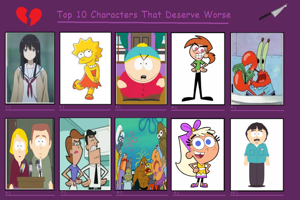 My Top 10 Characters That Deserve Worse By Hayaryulove On Deviantart