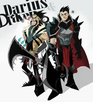 Draven and Darius