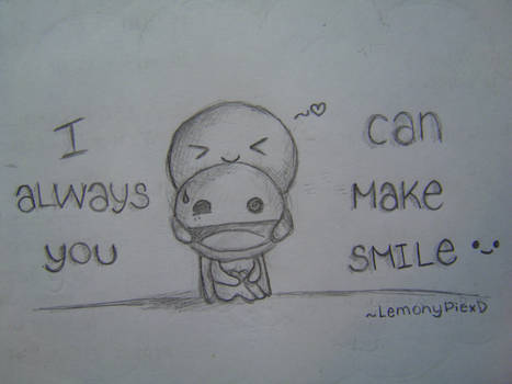 I can always make you smile :3