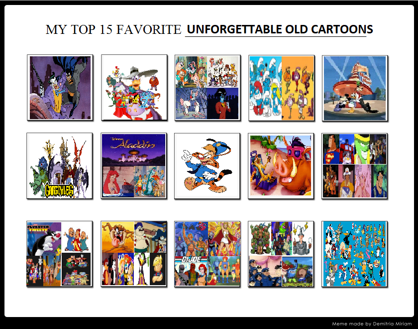 My Top 15 Favorite Unforgettable Old Cartoon Shows by DarkwingHomer on DeviantArt My Top 15 Favorite Unforgettable Old Cartoon Shows by DarkwingHomer on DeviantArt