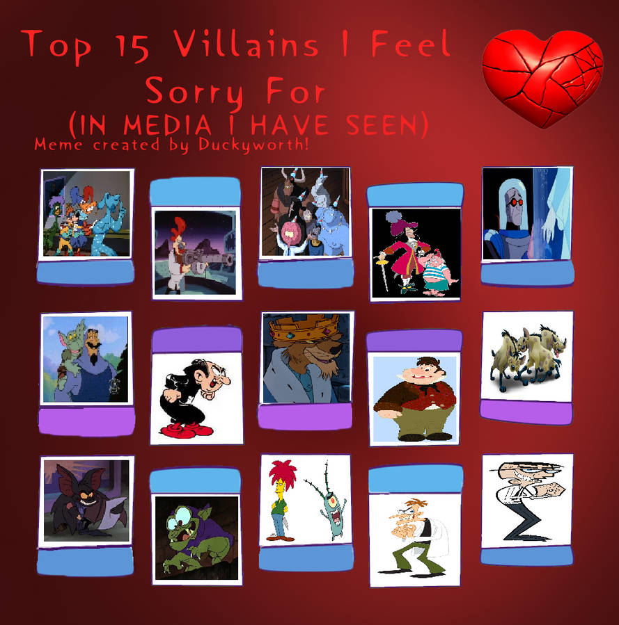 Top 15 Villains I Feel Sorry For by DarkwingHomer on DeviantArt