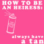 How To Be A Heiress