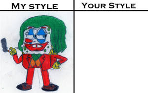 My Style Vs. Your Style (Joker Spongebob)