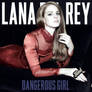 Lana Del Rey - Dangerous Girl