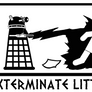EXTERMINATE LITTERERS - Dalek