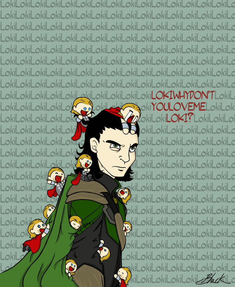 Loki Loki why don't you love me Loki?