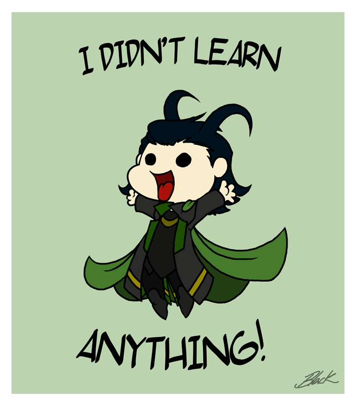 I didn't learn anything - Loki