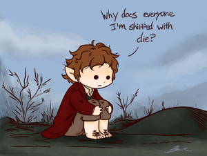 Bilbo - Why does everyone I'm shipped with die?