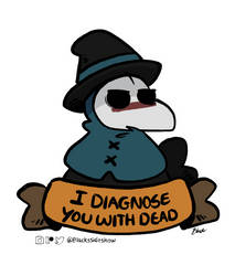 I Diagnosis You With Dead