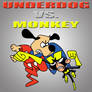 Underdog vs. Monkey