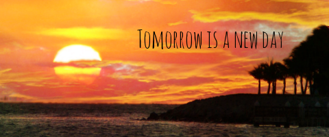 Tomorrow is a new day