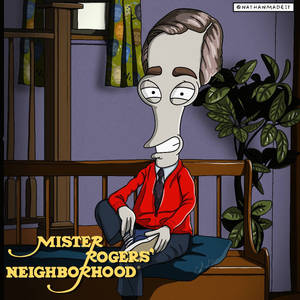 Mister Roger's Neighborhood 