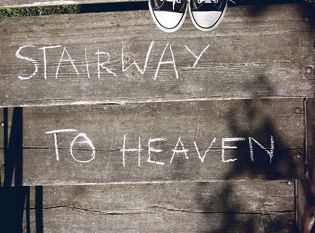 Stairway to heaven.