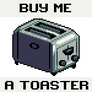 Buy me a toaster