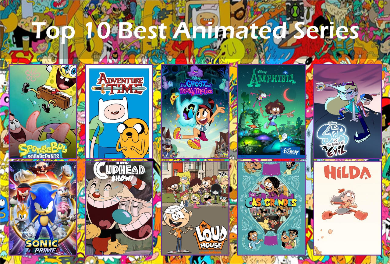 My Top 10 Best Animated Series by MrMickeytronic on DeviantArt