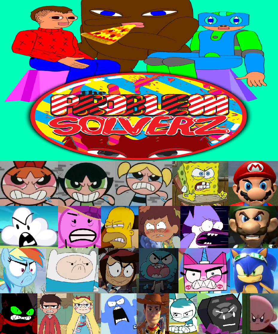 My Dream Team Hates The Problem Solverz by MrMickeytronic on DeviantArt