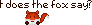 NaNoEmo - Day 16 - What Does the Fox Say?