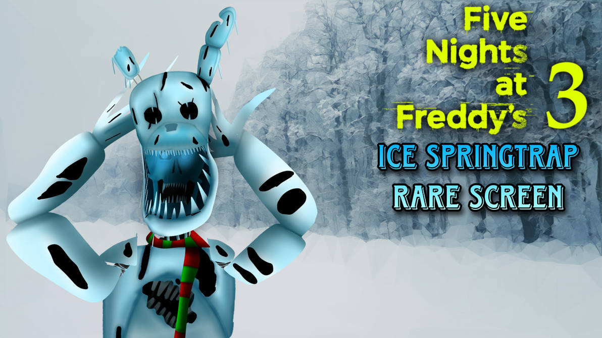 Ice Springtrap Rare Screen by ruppen on DeviantArt