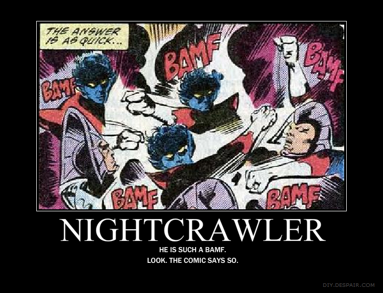 Nightcrawler is a BAMF