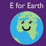 E is for Earth