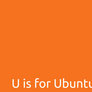 U is for Ubuntu