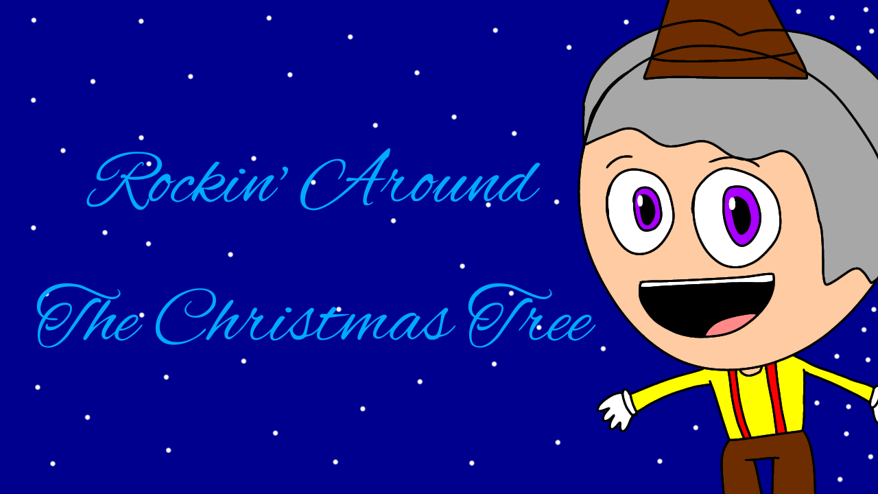 Rockin Around The Christmas Tree (Cartoon Edition)