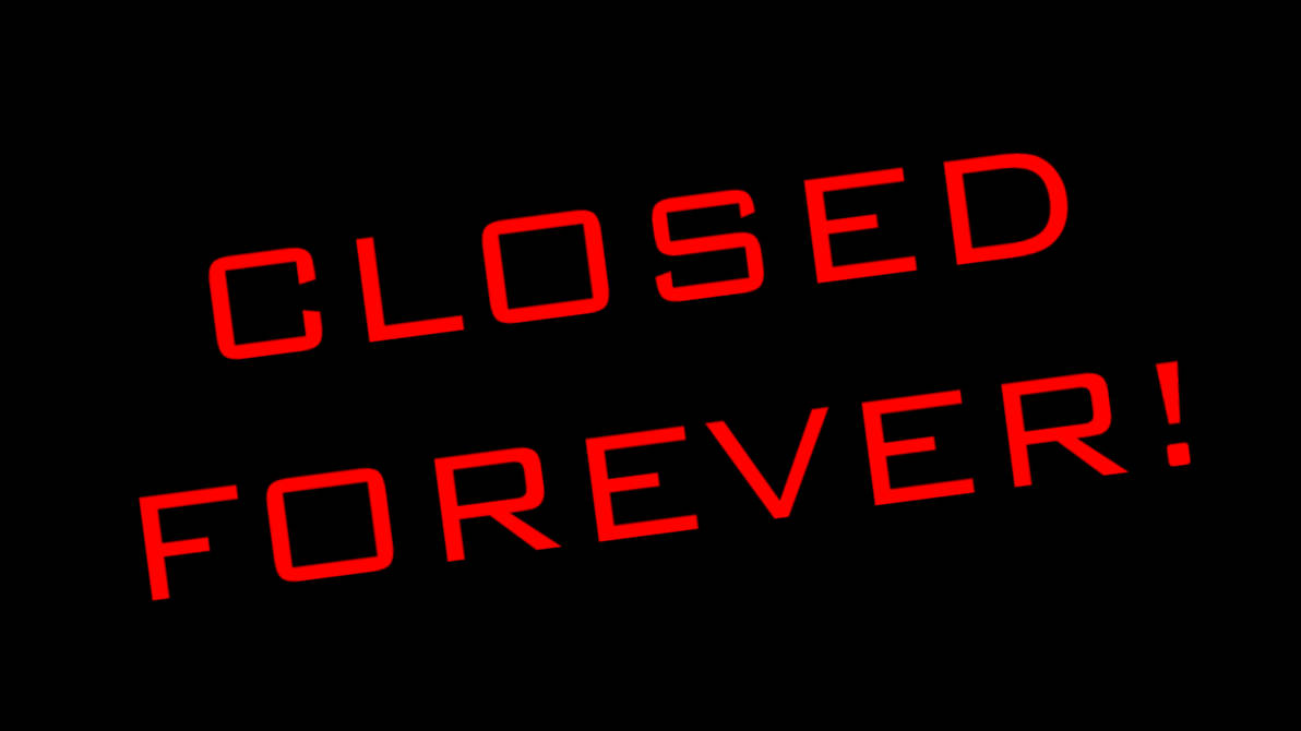 Shut Forever Closed Forever! (Free To Use) by TheRealDannnyDude452 on DeviantArt