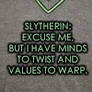 Slytherin pass times