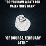 Forever Alone Valentines day