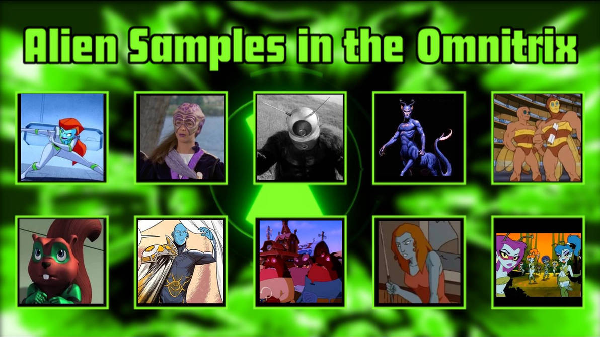 Alien Samples in Artem's Omnitrix by SonicWinxTMNT426979 on DeviantArt
