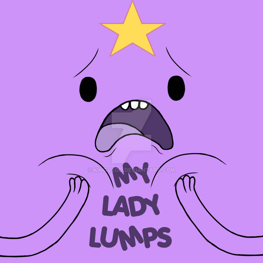 Lumpy Lady My Lady Lumps by ChrisBryer on DeviantArt