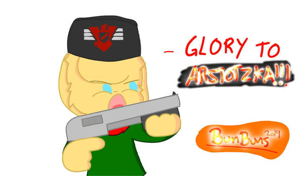 GLORY TO ARSTOTZKA