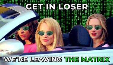 Mean Girls Escape the Matrix