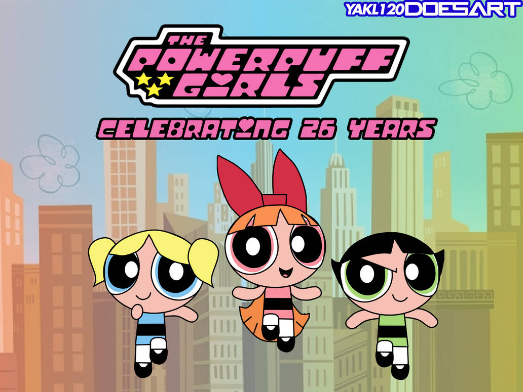 Powerpuff Ri Happy Happy 26th anniversary to The Powerpuff Girls! by YAKL120DoesArt on ...